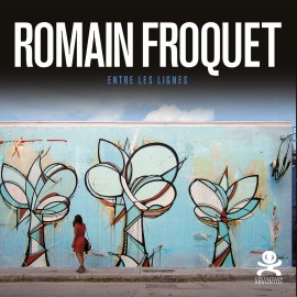 73 Romain Froquet, Entre les lignes